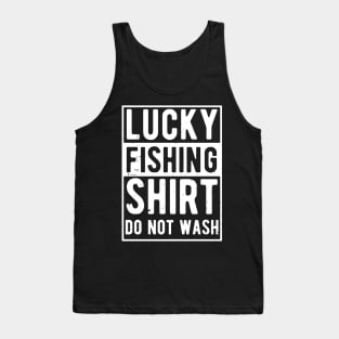 lucky fishing shirt do not wash Tank Top